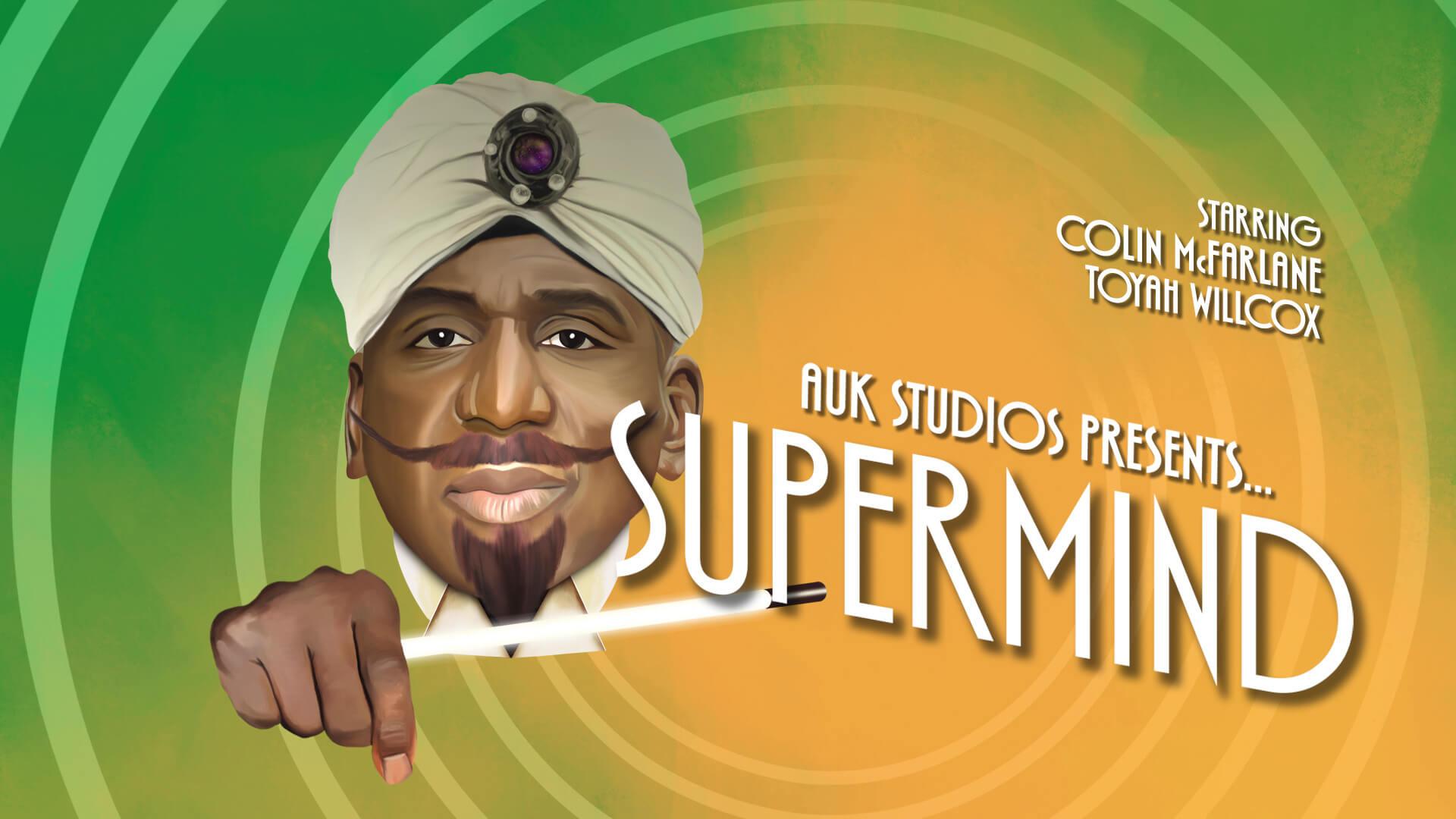 Supermind with AUK Studios